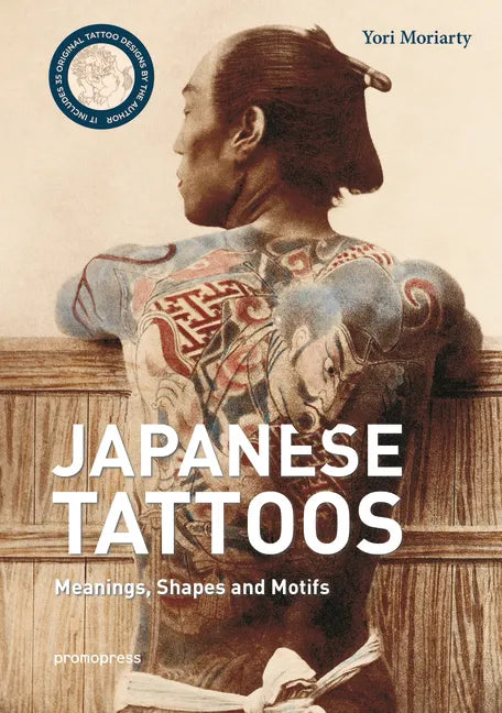 Japanese Tattoos: Meanings, Shapes and Motifs - Hardcover