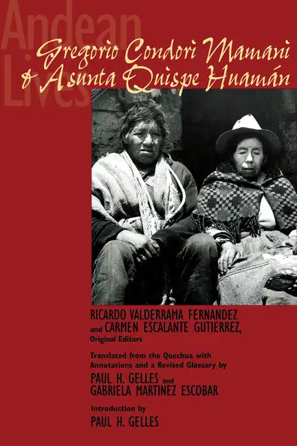 Andean Lives: Gregorio Condori Mamani and Asunta Quispe Huamán - Paperback
