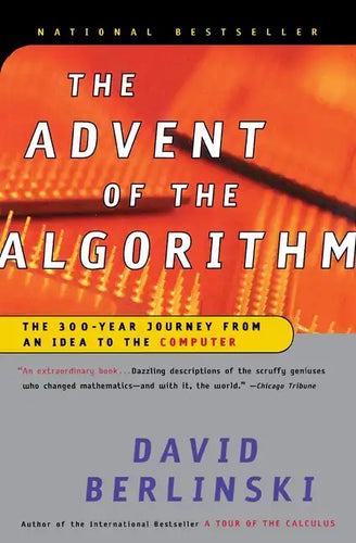 The Advent of the Algorithm: The 300-Year Journey from an Idea to the Computer - Paperback
