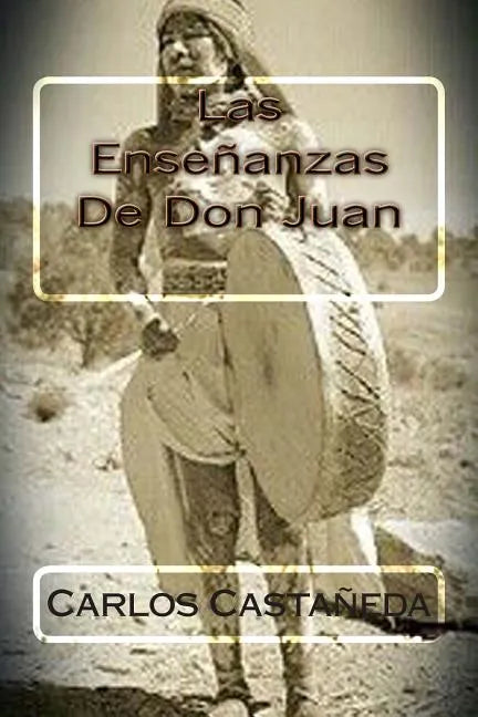 Las Ensenanzas De Don Juan - Paperback
