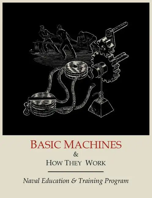 Basic Machines and How They Work - Paperback