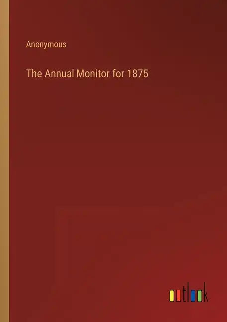 The Annual Monitor for 1875 - Paperback