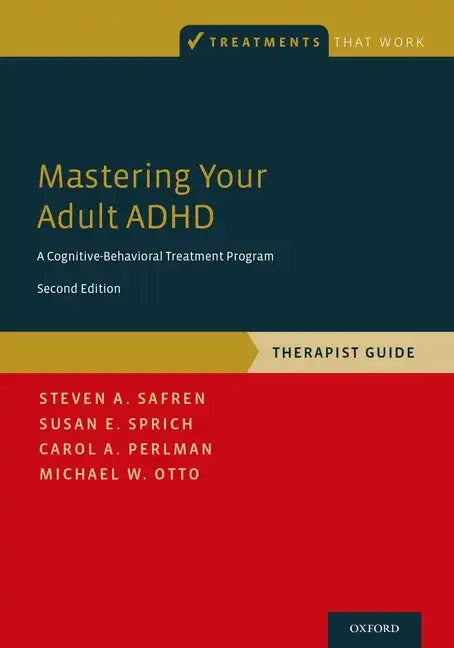 Mastering Your Adult ADHD: A Cognitive-Behavioral Treatment Program, Therapist Guide - Paperback