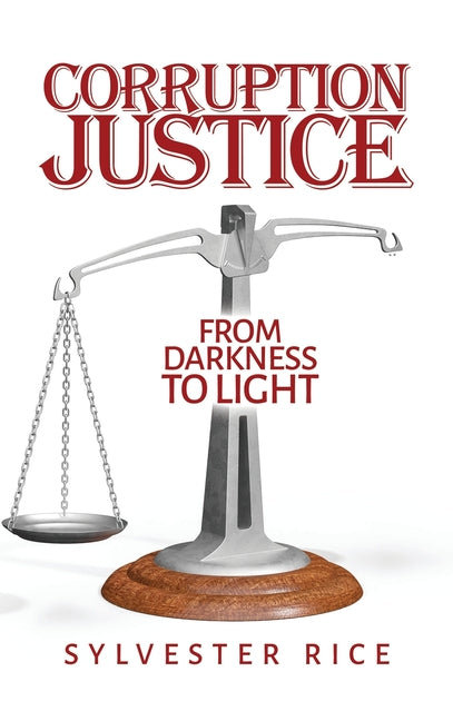 Corruption Justice from Darkness to Light - Hardcover