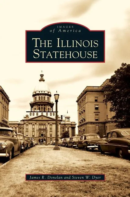 Illinois Statehouse - Hardcover