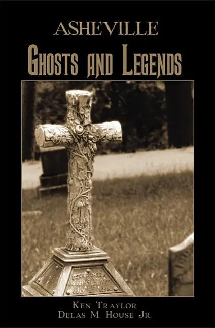 Asheville Ghosts and Legends - Paperback