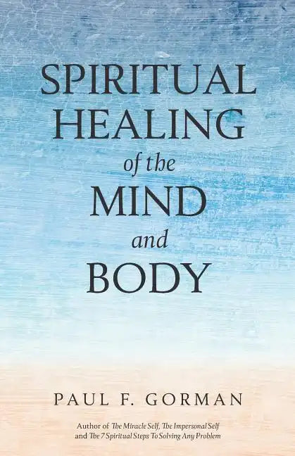 Spiritual Healing of the Mind and Body - Paperback