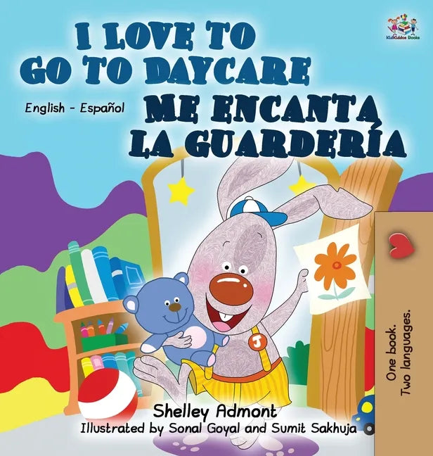 I Love to Go to Daycare Me encanta la guardería: English Spanish Bilingual Edition - Hardcover