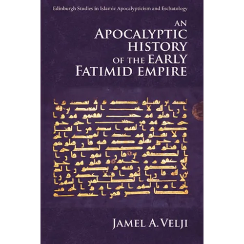 An Apocalyptic History of the Early Fatimid Empire - Paperback