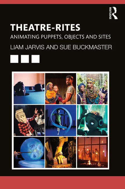 Theatre-Rites: Animating Puppets, Objects and Sites - Paperback