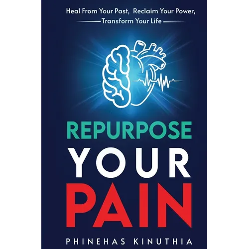 Repurpose Your Pain - Paperback