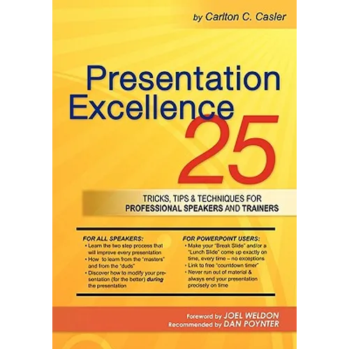 Presentation Excellence: 25 Tricks, Tips & Techniques for Professional Speakers and Trainers - Paperback