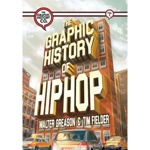 The Graphic History of Hip Hop - Paperback