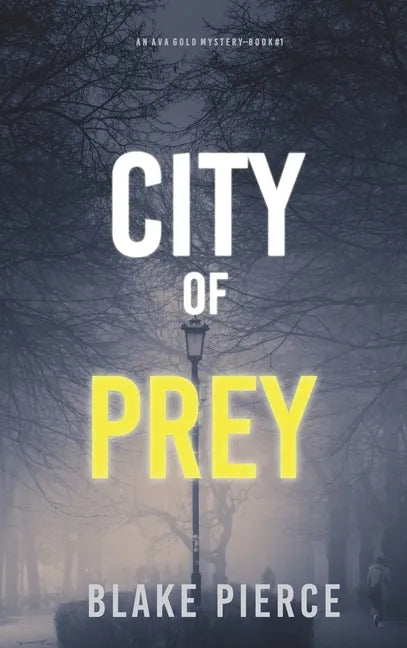 City of Prey: An Ava Gold Mystery (Book 1) - Hardcover