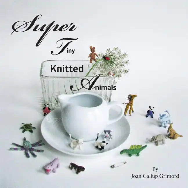 Super Tiny Knitted Animals - Paperback