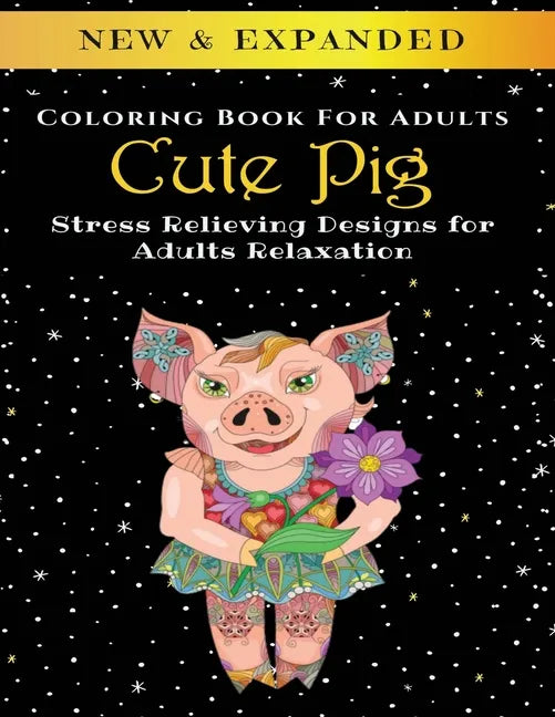 Cute Pig - Adult Coloring Book: Stress Relieving Designs for Adults Relaxation - Paperback