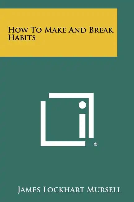 How To Make And Break Habits - Paperback