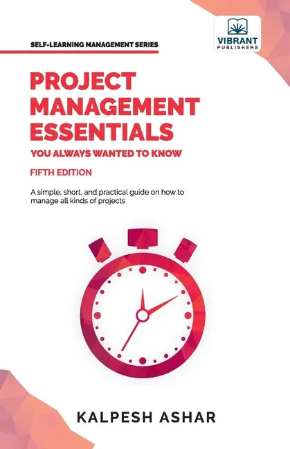 Project Management Essentials You Always Wanted To Know - Paperback