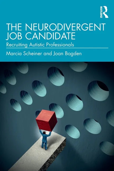 The Neurodivergent Job Candidate: Recruiting Autistic Professionals - Paperback