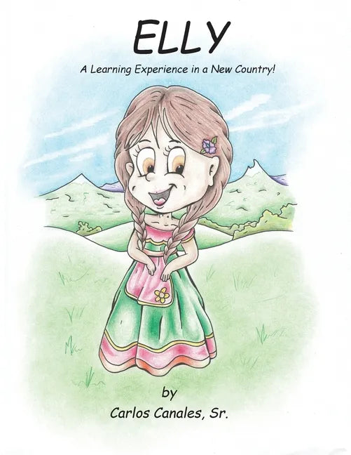 Elly: A Learning Experience In a New Country! - Paperback