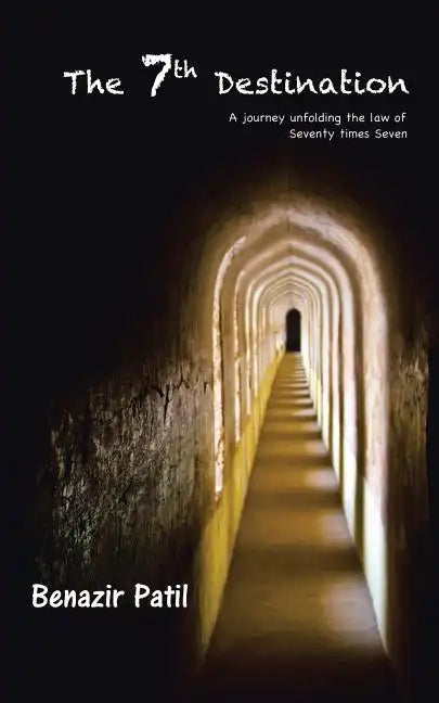 The 7th Destination: A Journey Unfolding the Law of Seventy Times Seven - Paperback