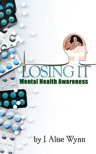 Losing It: Mental Health Awareness - Paperback