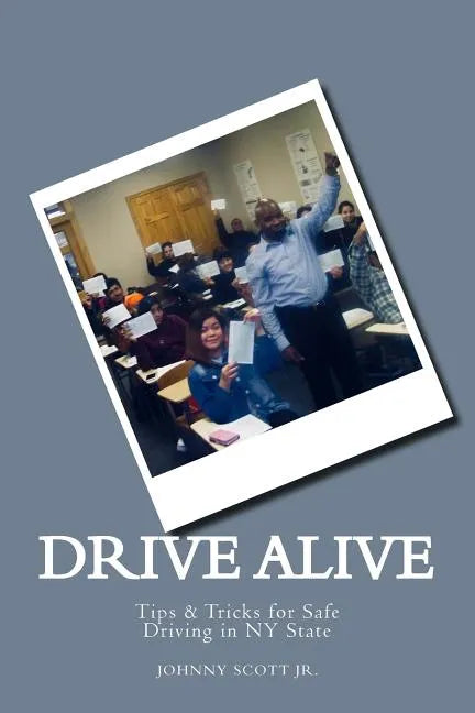 Drive Alive: Johnny's Guide to Driving - Paperback