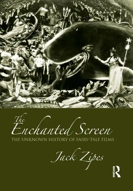 The Enchanted Screen: The Unknown History of Fairy-Tale Films - Paperback