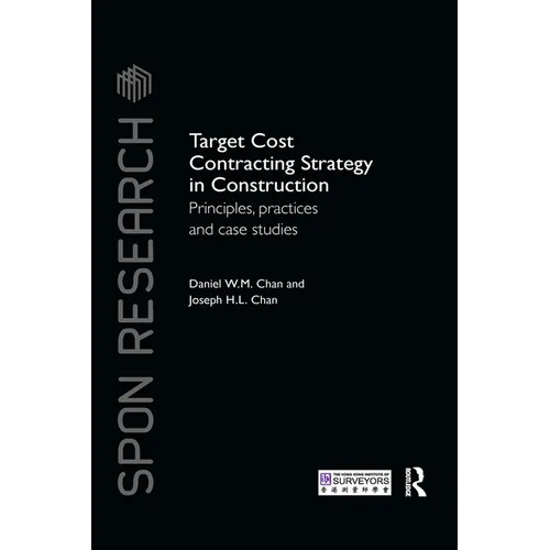 Target Cost Contracting Strategy in Construction: Principles, Practices and Case Studies - Paperback
