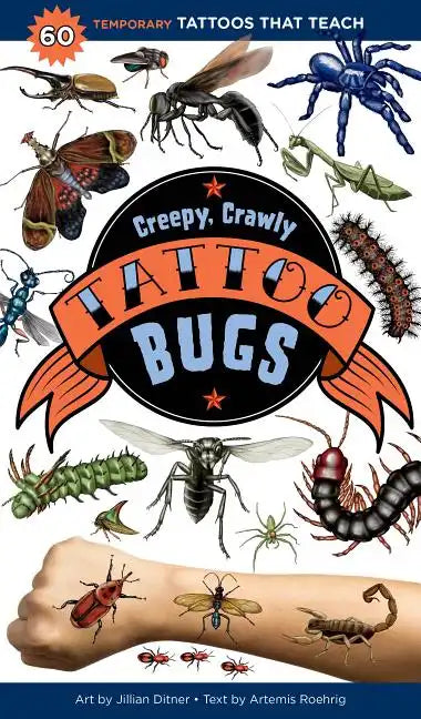 Creepy, Crawly Tattoo Bugs: 60 Temporary Tattoos That Teach - Paperback