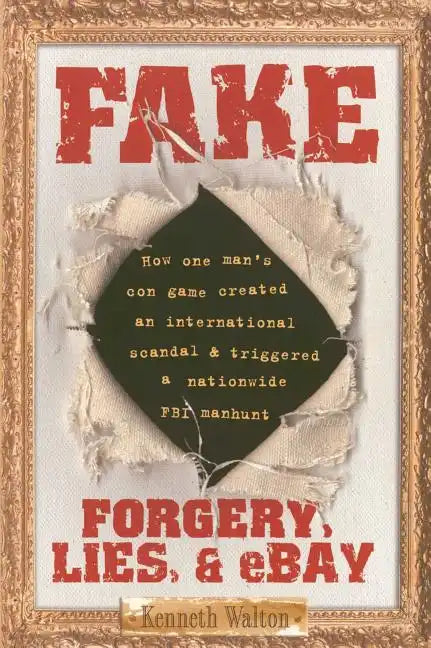 Fake: Forgery, Lies, & Ebay - Paperback