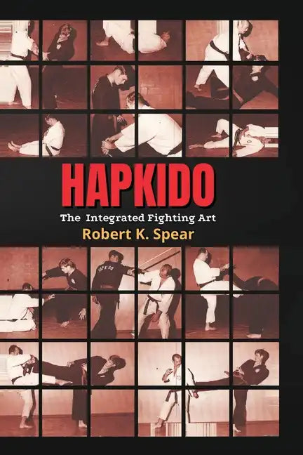 Hapkido: The Integrated Fighting Art - Paperback