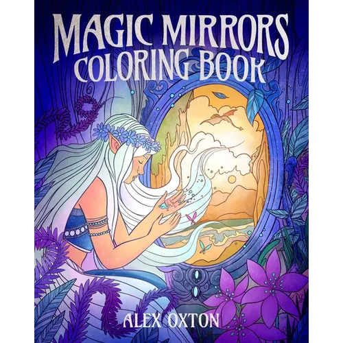Magic Mirrors Coloring Book: 40 Enchanting Images - Paperback