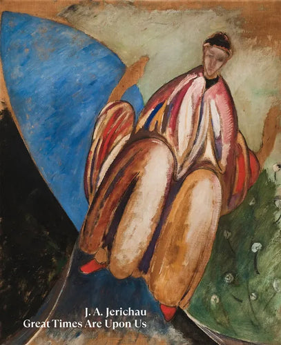 J.A. Jerichau: Great Times Are Upon Us - Hardcover