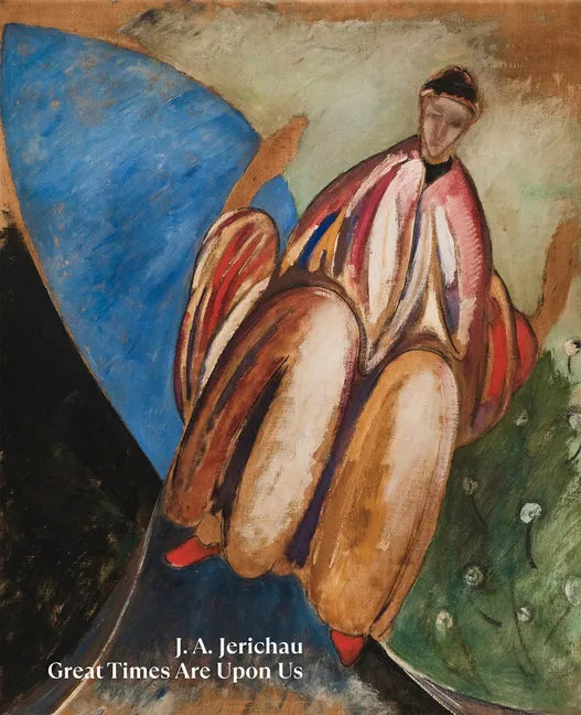 J.A. Jerichau: Great Times Are Upon Us - Hardcover