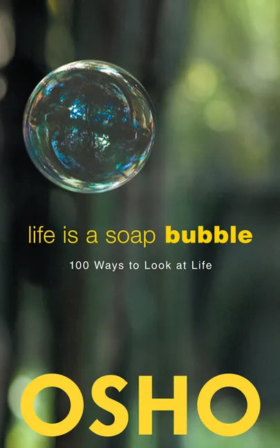 Life Is a Soap Bubble: 100 Ways to Look at Life - Paperback