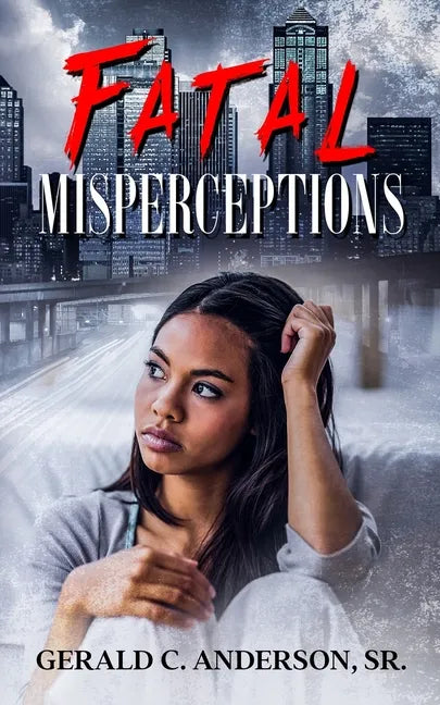 Fatal Misperceptions: Red Flags Rise Everywhere, but Will She Notice? - Paperback