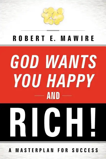 God Wants You Happy and Rich! - Paperback