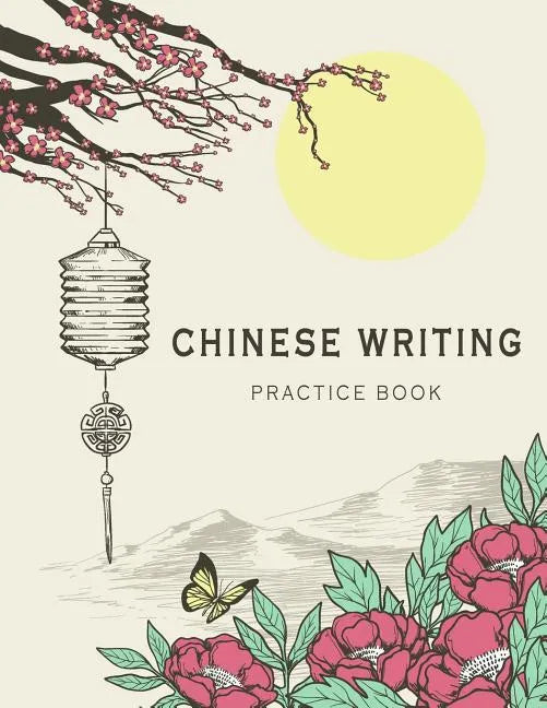 Chinese Writing Practice Book: X-Style Learning Education Chinese Language Writing Notebook Writing Skill Workbook Study Teach 120 Pages Size 8.5x11 - Paperback