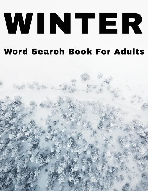 Winter Word Search Book For Adults: Large Print Wintertime Puzzle Book With Answers - Paperback
