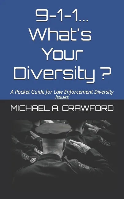 9-1-1...What's Your Diversity ?: A Pocket Guide for Law Enforcement Diversity Issues - Paperback