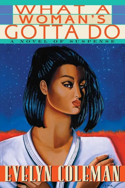 What a Woman's Gotta Do: A Novel of Suspense - Paperback