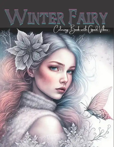Winter Fairy Coloring Book with Goog Vibes: Fairies Grayscale Coloring Book for Adults - Paperback