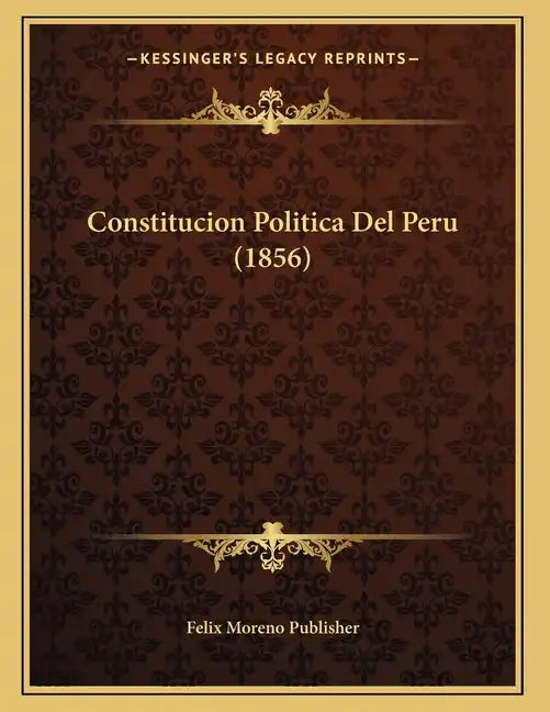 Constitucion Politica Del Peru (1856) - Paperback