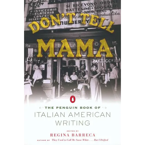 Don't Tell Mama!: The Penguin Book of Italian American Writing - Paperback