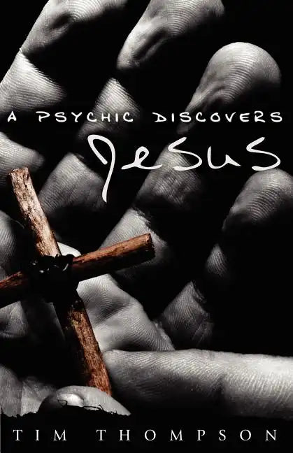 A Psychic Discovers Jesus - Paperback