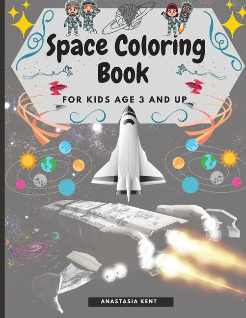 Space Coloring Book for Kids Age 3 and UP: Cute Illustrations for Coloring Including Planets, Astronauts, Spaceships, Rockets, Aliens - Paperback