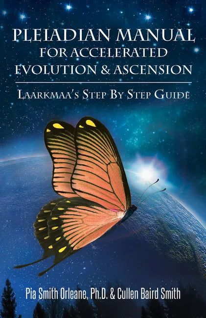 Pleiadian Manual for Accelerated Evolution & Ascension: Laarkmaa's Step by Step Guide - Paperback