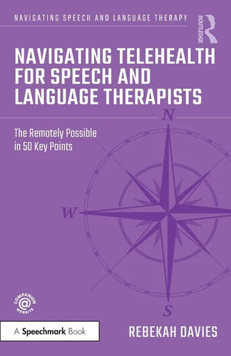 Navigating Telehealth for Speech and Language Therapists: The Remotely Possible in 50 Key Points - Paperback