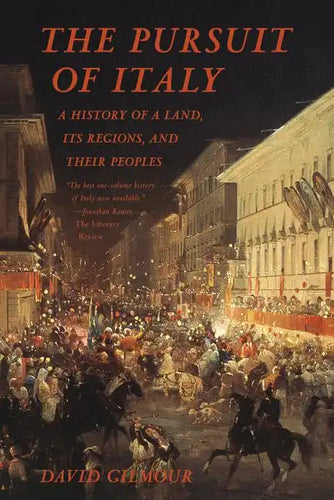 The Pursuit of Italy: A History of a Land, Its Regions, and Their Peoples - Paperback